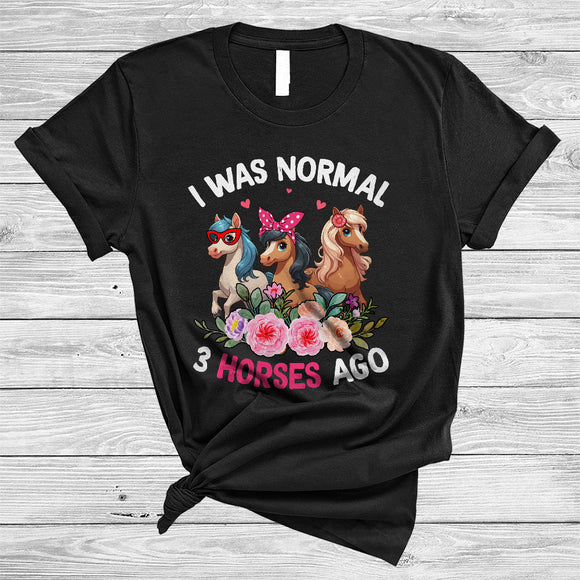 MacnyStore - I Was Normal 3 Horses Ago, Lovely Farmer Lover Floral Flowers, Matching Farmer Group T-Shirt