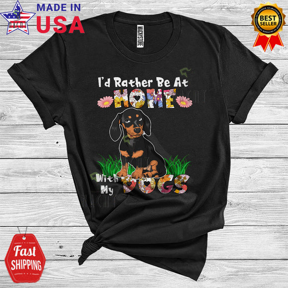 MacnyStore - I'd Rather Be At Home With My Dogs Cute Cool Flowers Floral Matching Dachshund Lover T-Shirt