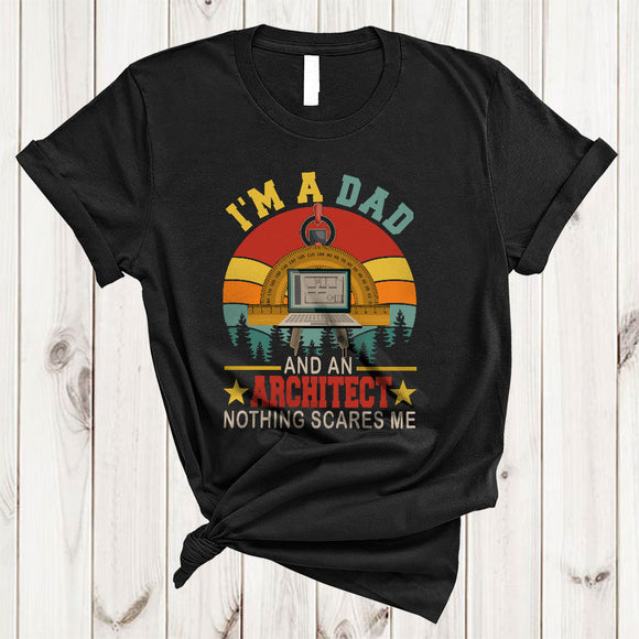 MacnyStore - I'm A Dad And An Architect Nothing Scares Me, Humorous Father's Day Vintage Retro, Dad Family T-Shirt