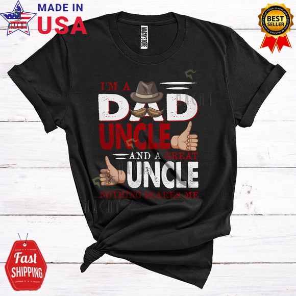MacnyStore - I'm A Dad Uncle And A Great Uncle Nothing Scares Me Cool Father's Day Dad Family T-Shirt
