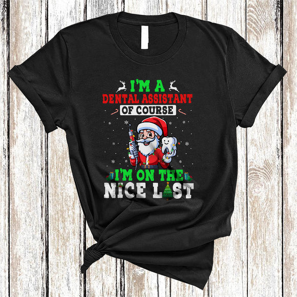 MacnyStore - I'm A Dental Assistant I'm On The Nice List, Wonderful Christmas Santa Lover, X-mas Family Group T-Shirt