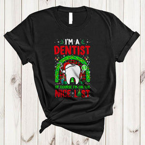 MacnyStore - I'm A Dentist I'm On The Nice List, Amazing Christmas Santa Plaid Leopard Rainbow, X-mas Group T-Shirt