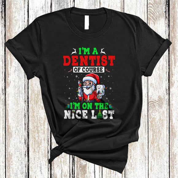 MacnyStore - I'm A Dentist I'm On The Nice List, Wonderful Christmas Santa Lover, X-mas Family Group T-Shirt