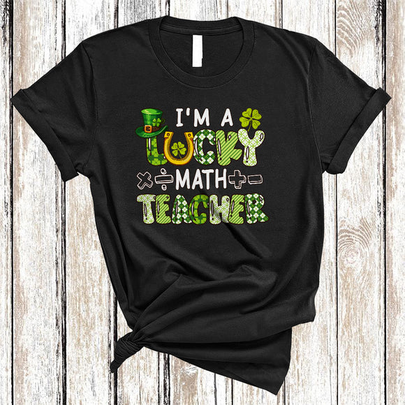 MacnyStore - I'm A Lucky Math Teacher, Joyful St. Patrick's Day Shamrocks Teacher Group, Lucky Irish Family T-Shirt
