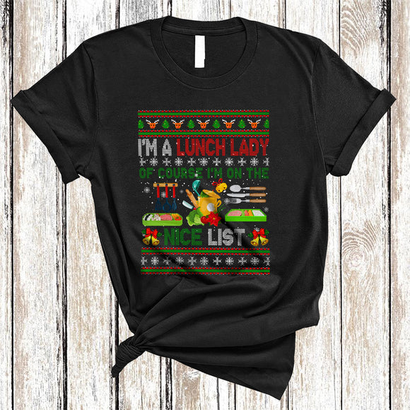 MacnyStore - I'm A Lunch Lady Of Course I'm On The Nice List Cool Xmas Christmas Sweater Snow Family Group T-Shirt