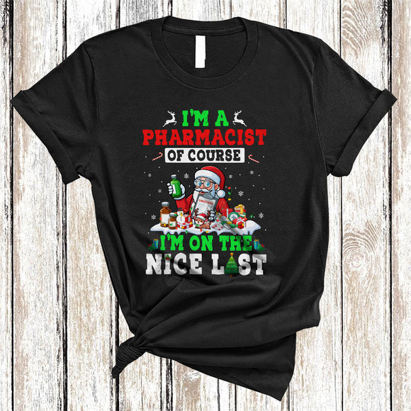 MacnyStore - I'm A Pharmacist I'm On The Nice List, Wonderful Christmas Santa Lover, X-mas Family Group T-Shirt