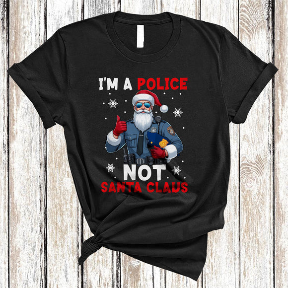 MacnyStore - I'm A Police Not Santa Claus, Humorous Christmas Santa Police Season, X-mas Snow Around T-Shirt
