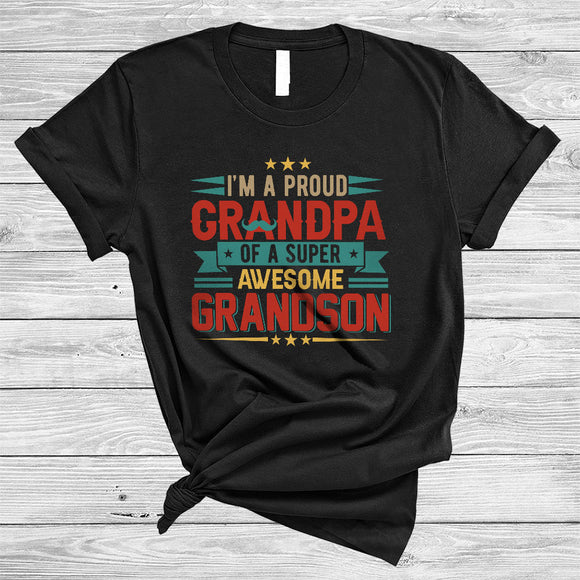 MacnyStore - I'm A Proud Grandpa Of A Super Awesome Grandson, Amazing Father's Day Vintage, Dad Family T-Shirt