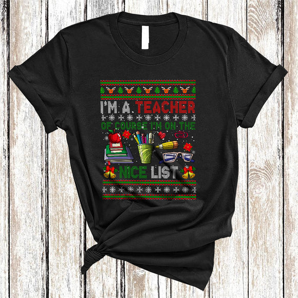 MacnyStore - I'm A Teacher Of Course I'm On The Nice List Cool Xmas Christmas Sweater Snow Family Group T-Shirt