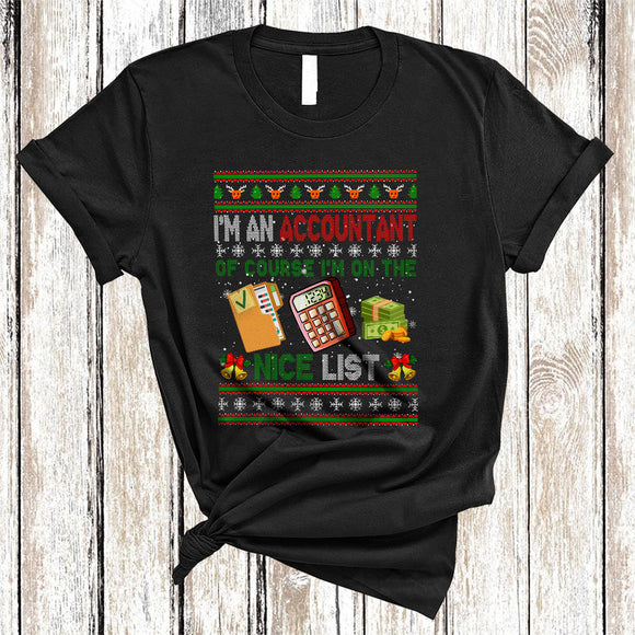 MacnyStore - I'm An Accountant Of Course I'm On The Nice List Cool Xmas Christmas Sweater Snow Family Group T-Shirt