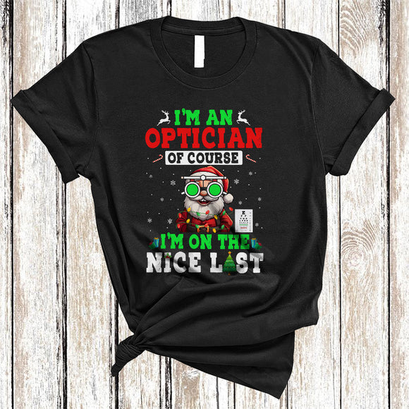 MacnyStore - I'm An Optician I'm On The Nice List, Wonderful Christmas Santa Lover, X-mas Family Group T-Shirt