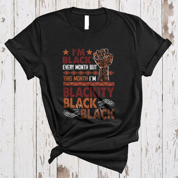 MacnyStore - I'm Black Every Month, Wonderful Black History Month Strong Hand, Melanin Proud Afro African T-Shirt