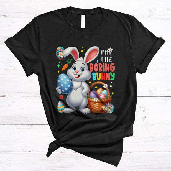 MacnyStore - I'm Boring Bunny, Wonderful Easter Day Bunny With Easter Egg Basket, Egg Hunt Family Group T-Shirt