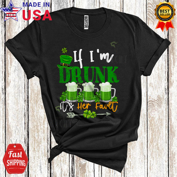 MacnyStore - I'm Drunk It's Her Fault Cool Funny St. Patrick's Day Leprechaun Beer Drunk Drinking Couple Lover T-Shirt