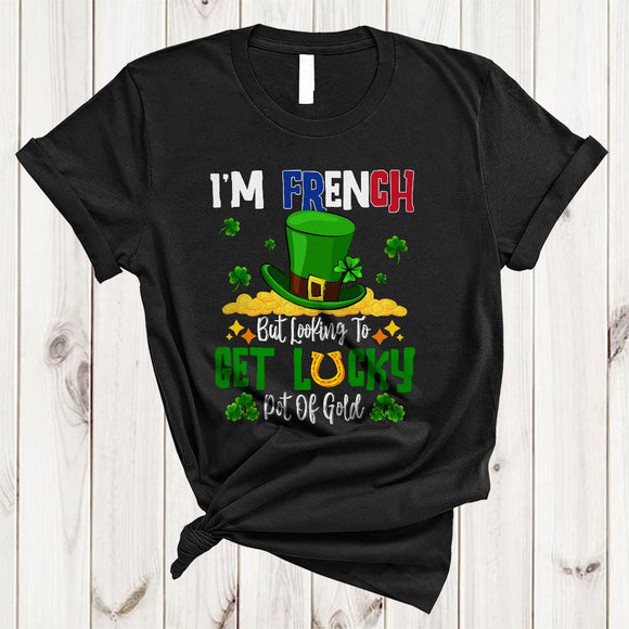 MacnyStore - I'm French But Looking To Get Lucky, Amazing St. Patrick's Day Lucky Shamrock, Family Group T-Shirt