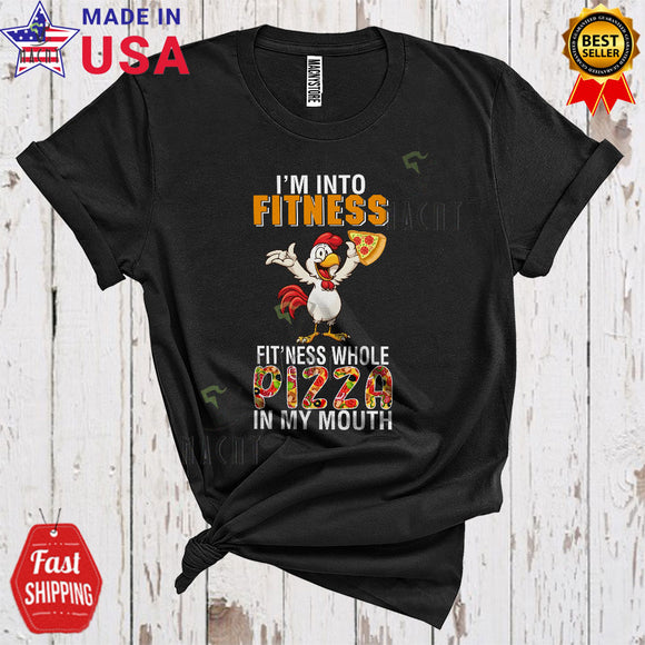 MacnyStore - I'm Into Fitness Fit'ness Whole Pizza In My Mouth Cute Cool Animal Chicken Eating Pizza Food Lover T-Shirt
