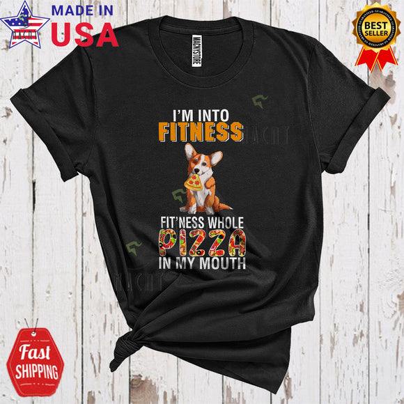 MacnyStore - I'm Into Fitness Fit'ness Whole Pizza In My Mouth Cute Cool Animal Corgi Eating Pizza Food Lover T-Shirt