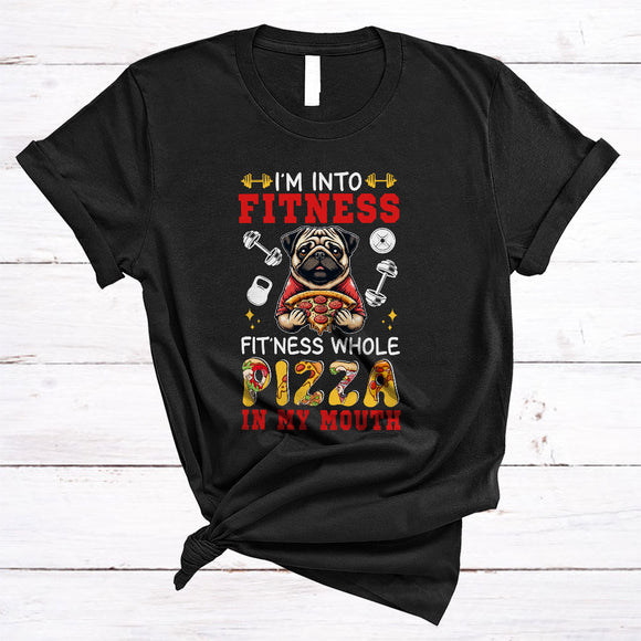 MacnyStore - I'm Into Fitness Pizza In My Month, Humorous Pug Eating Pizza, Food Fitness Workout Lover T-Shirt