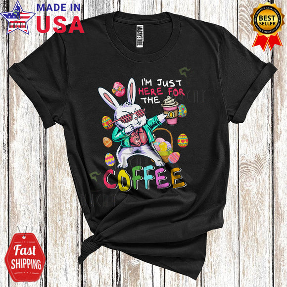 MacnyStore - I'm Just Here For The Coffee Cool Cute Easter Day Dabbing Bunny With Easter Egg Basket Drinking T-Shirt