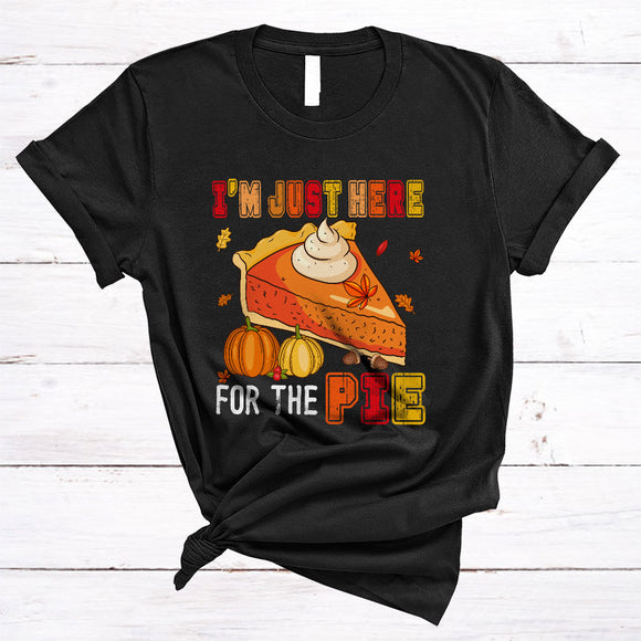 MacnyStore - I'm Just Here For The Pie, Lovely Cool Thanksgiving Pumpkin Pie, Fall Leaf Pumpkin Lover T-Shirt