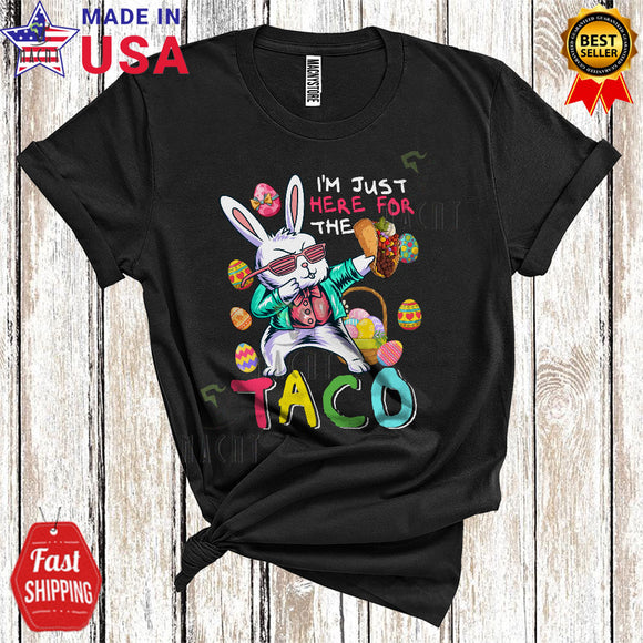 MacnyStore - I'm Just Here For The Taco Cool Cute Easter Day Dabbing Bunny With Easter Egg Basket Lover T-Shirt
