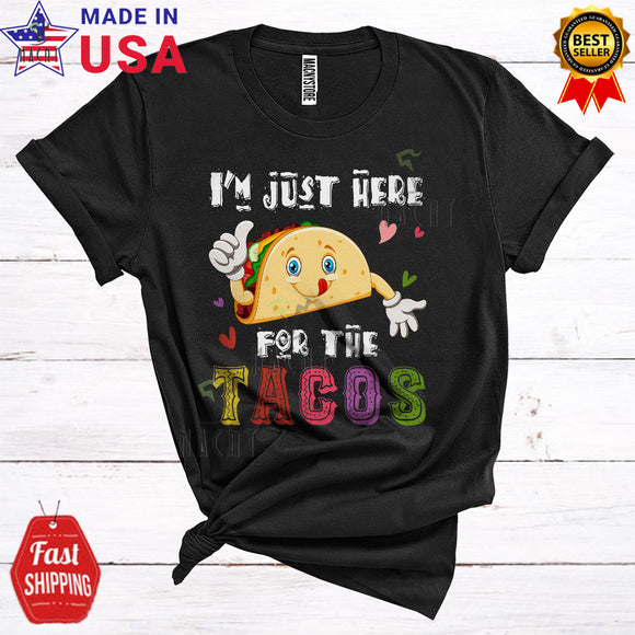 MacnyStore - I'm Just Here For The Tacos Funny Cool Cinco De Mayo Mexican Taco Matching Food Lover T-Shirt