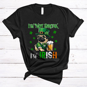 MacnyStore - I'm Not Drunk I'm Irish, Joyful St. Patrick's Day Pug Leprechaun, Beer Drinking Drunk Group T-Shirt