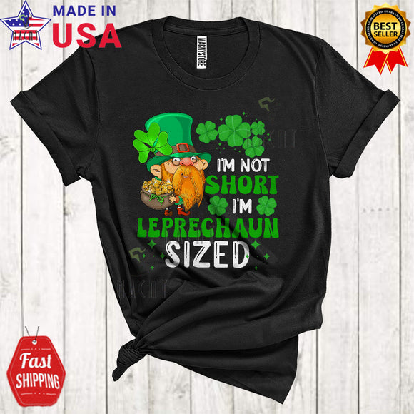 MacnyStore - I'm Not Short I'm Leprechaun Sized Cute Funny St. Patrick's Day Leprechaun Shamrocks Lover T-Shirt