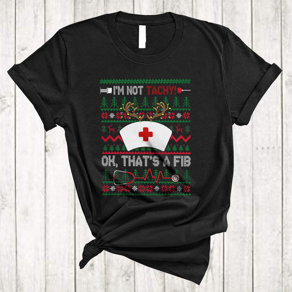 MacnyStore - I'm Not Tachy That's A Fib, Sarcastic Christmas Sweater Reindeer Nurse Hat, X-mas Nurse Group T-Shirt