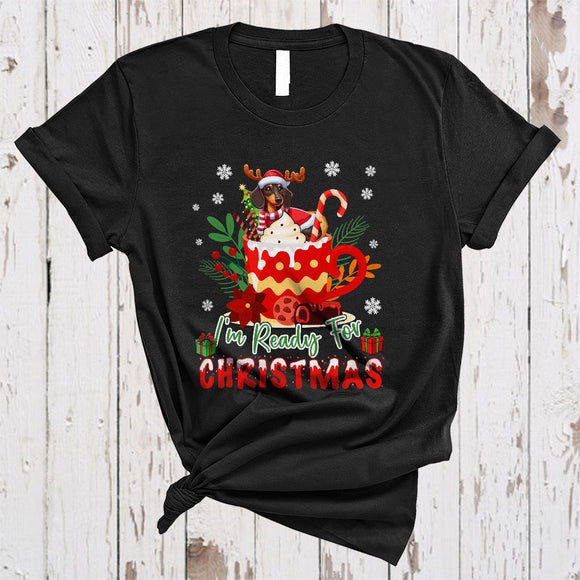 MacnyStore - I'm Ready For Christmas, Cheerful Santa Reindeer Dachshund In Coffee Cup, X-mas Snow Family T-Shirt