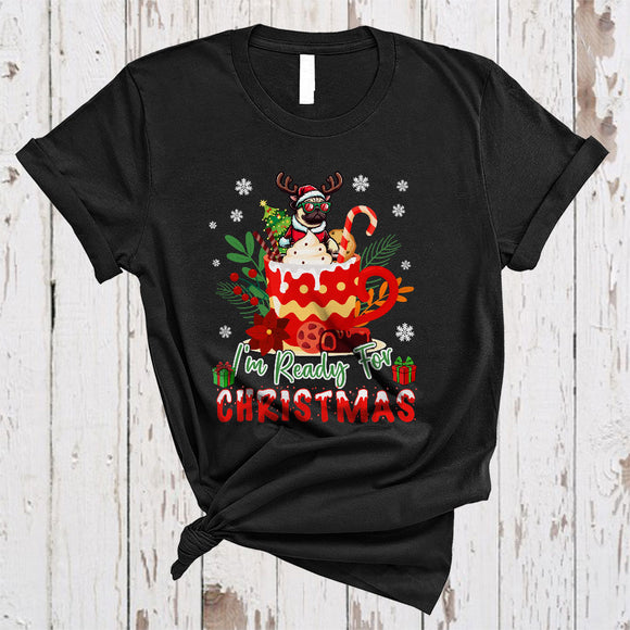MacnyStore - I'm Ready For Christmas, Cheerful Santa Reindeer Pug In Coffee Cup, X-mas Snow Family T-Shirt