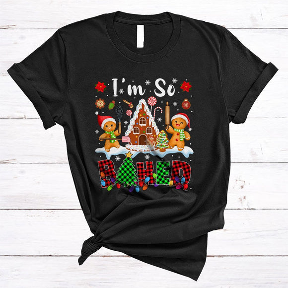 MacnyStore - I'm So Baked, Lovely Christmas Snow Santa Gingerbread House, Plaid X-mas Cookie Family Group T-Shirt