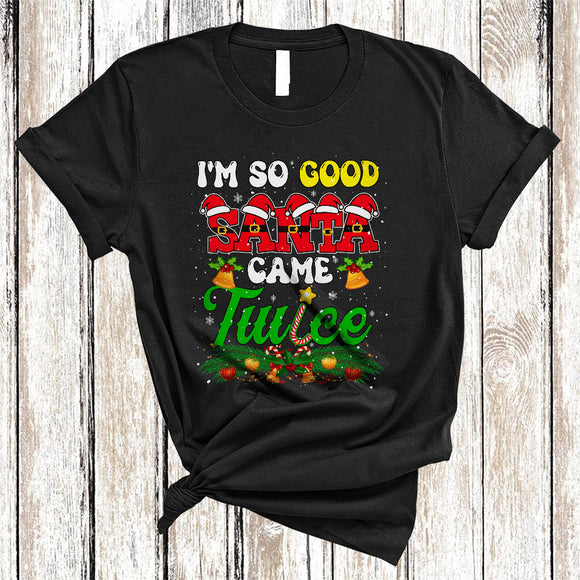 MacnyStore - I'm So Good Santa Came Twice, Awesome Funny Christmas Santa Lover, Family X-mas Group T-Shirt