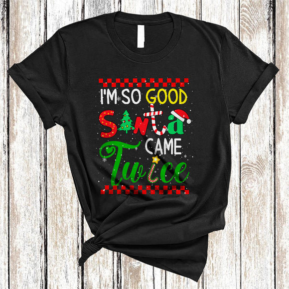MacnyStore - I'm So Good Santa Came Twice, Funny Awesome Christmas Santa Lover, X-mas Family Group T-Shirt