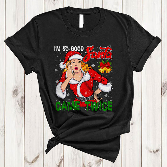 MacnyStore - I'm So Good Santa Came Twice, Sarcastic Christmas Snow Santa Women, Family X-mas Group T-Shirt