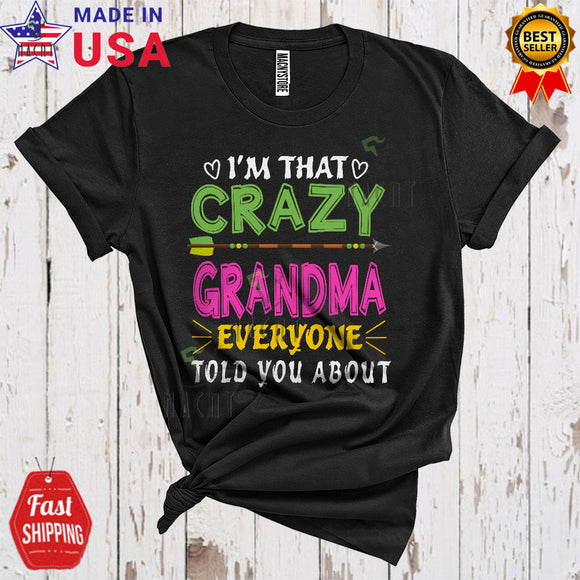 MacnyStore - I'm That Crazy Grandma Everyone Told You About Cool Happy Mother's Day Matching Family Group T-Shirt