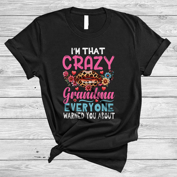 MacnyStore - I'm That Crazy Grandma Everyone Warned You About, Sarcastic Mother's Day Leopard Lips, Family T-Shirt