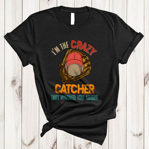 MacnyStore - I'm The Crazy Catcher They Warned You About, Vintage Humorous Baseball Player, Sport Team T-Shirt