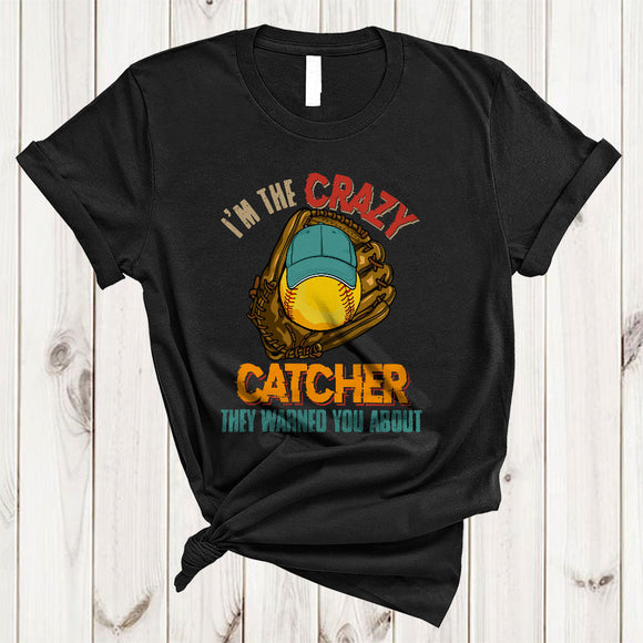 MacnyStore - I'm The Crazy Catcher They Warned You About, Vintage Humorous Softball Player, Sport Team T-Shirt