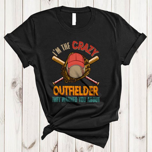 MacnyStore - I'm The Crazy Outfielder They Warned You About, Vintage Humorous Baseball Player, Sport Team T-Shirt