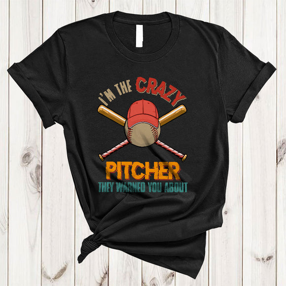 MacnyStore - I'm The Crazy Pitcher They Warned You About, Vintage Humorous Baseball Player, Sport Team T-Shirt