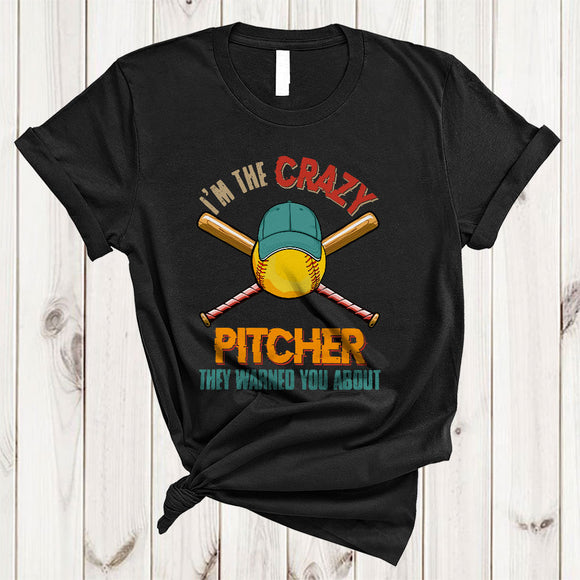 MacnyStore - I'm The Crazy Pitcher They Warned You About, Vintage Humorous Softball Player, Sport Team T-Shirt