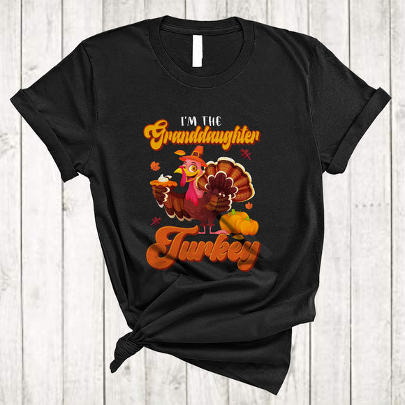 MacnyStore - I'm The Granddaughter Turkey, Thanksgiving Turkey With Pumpkin Pie, Fall Matching Family Group T-Shirt