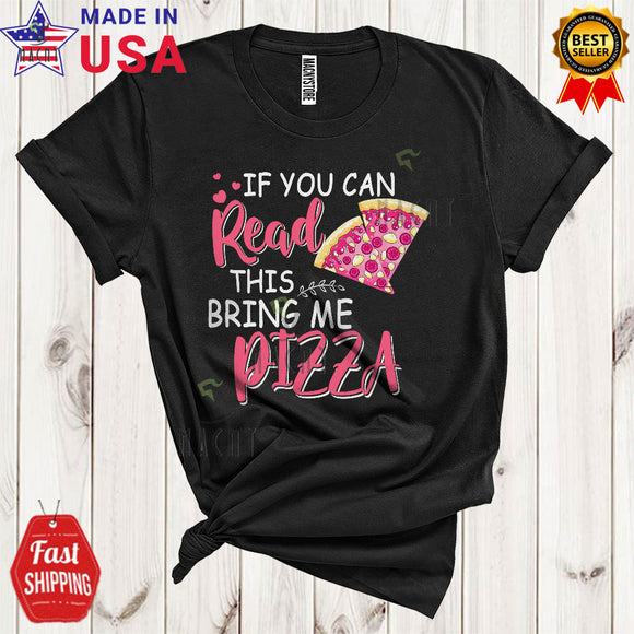 MacnyStore - If You Can Read This Bring Me Pizza Funny Cool Pizza Food Matching Eating Pizza Lover T-Shirt
