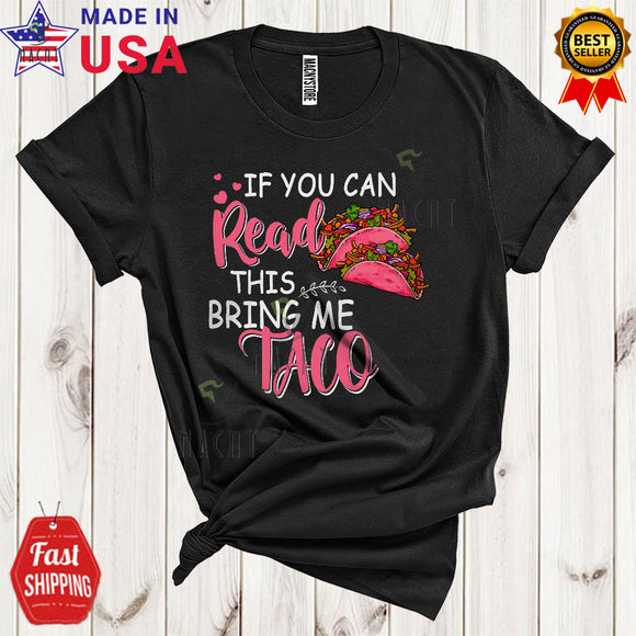 MacnyStore - If You Can Read This Bring Me Taco Funny Cool Taco Food Matching Eating Taco Lover T-Shirt