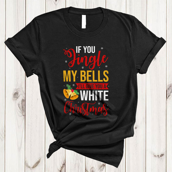 MacnyStore - If You Jingle My Bells, Sarcastic Funny Christmas Adult Pregnancy Announcement, X-mas Family T-Shirt