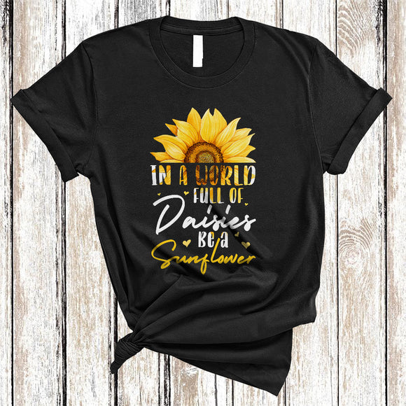 MacnyStore - In A World Full Of Daisies Be A Sunflower, Awesome Floral Flower Sunflower, Family Group T-Shirt