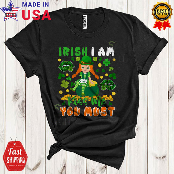 MacnyStore - Irish I Am Kiss Me You Must Funny Happy St. Patrick's Day Irish Leprechaun Girls Lips Shamrocks T-Shirt