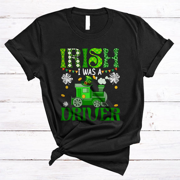 MacnyStore - Irish I Was A Driver, Amazing St. Patrick's Day Shamrocks, Irish Matching Train Driver Lover T-Shirt