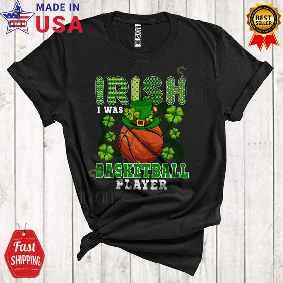 MacnyStore - Irish I Was Basketball Player Cool Happy St. Patrick's Day Shamrocks Leprechaun Sport Player Team T-Shirt